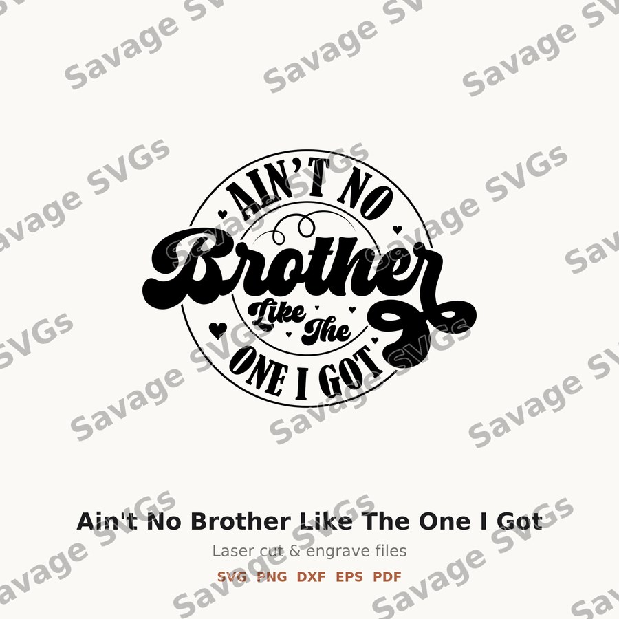 Ain't No Brother Like The One I Got