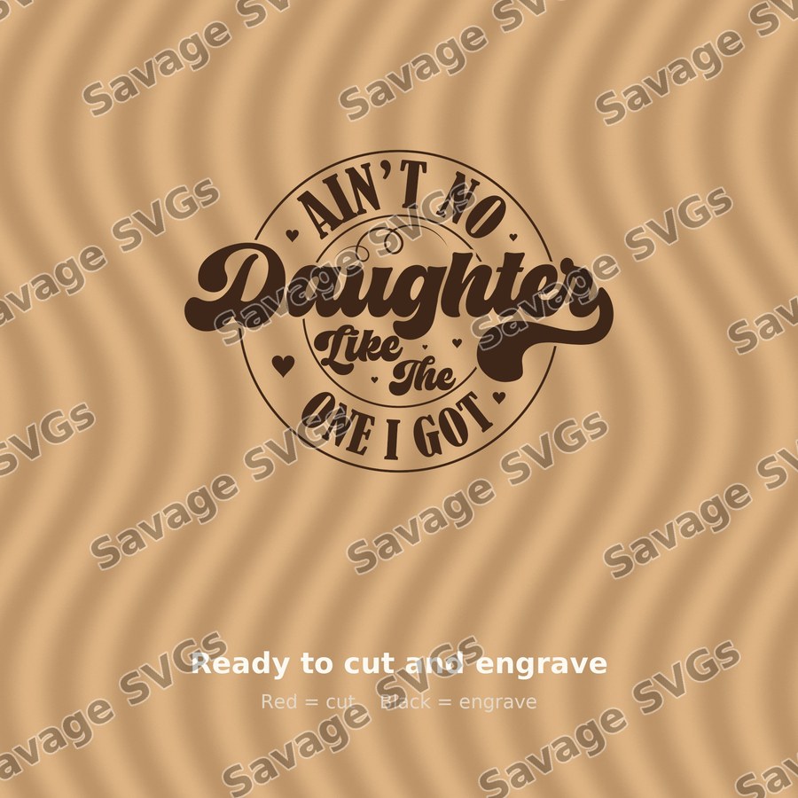 Ain't No Daughter Like Mine