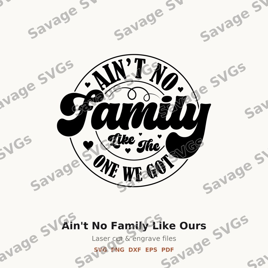 Ain't No Family Like Ours