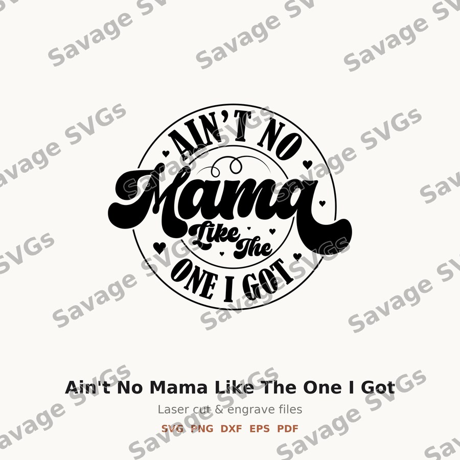 Ain't No Mama Like The One I Got