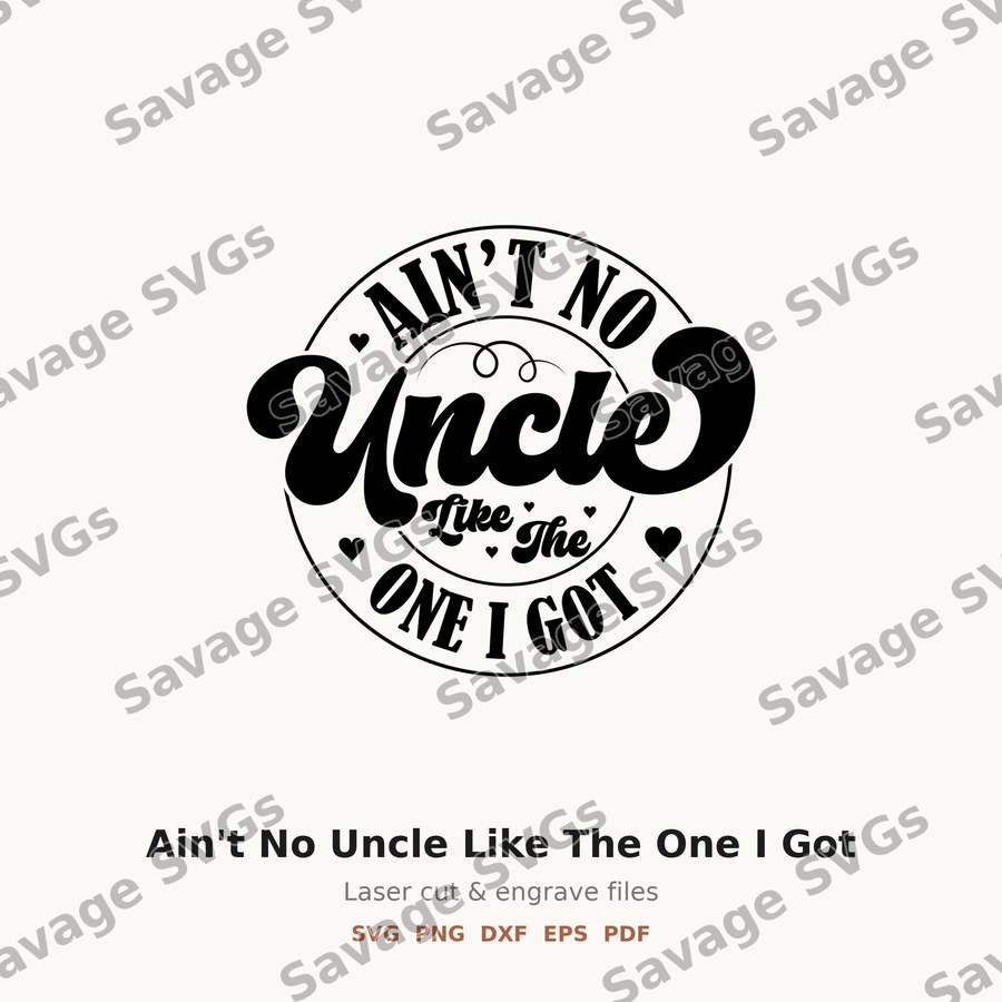 Ain't No Uncle Like The One I Got