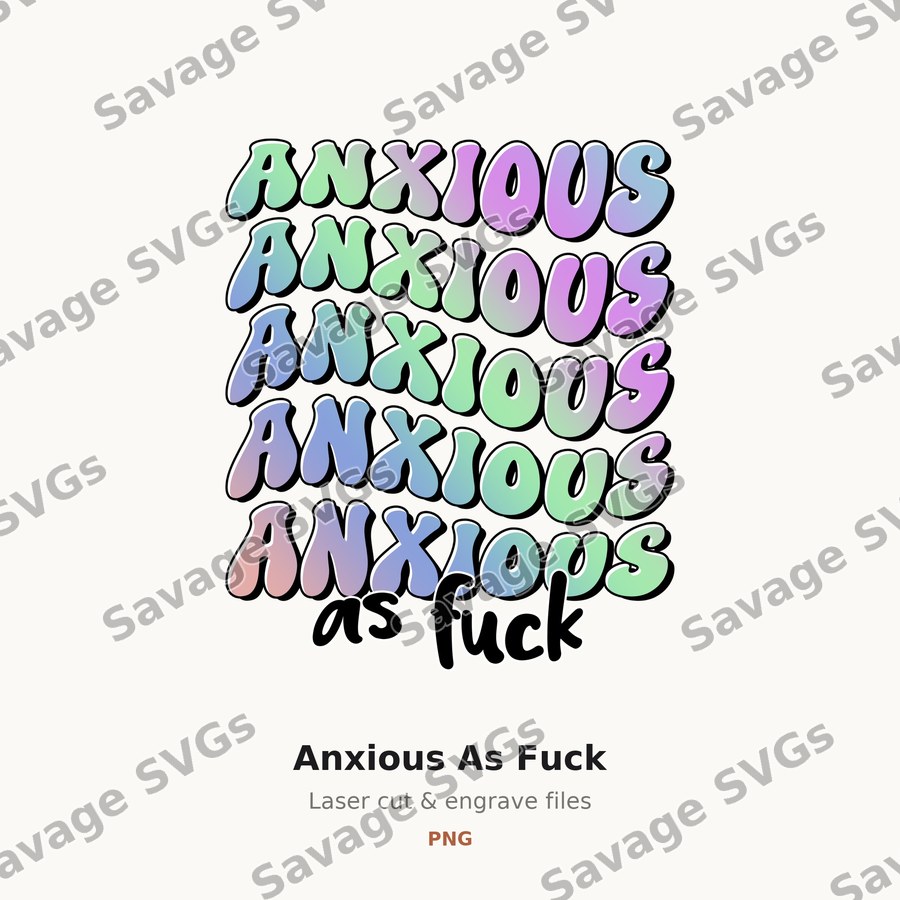 Anxious As Fuck