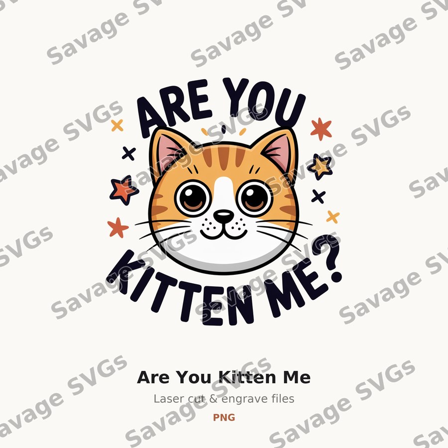 Are You Kitten Me