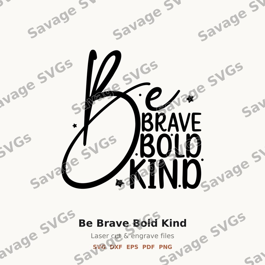 Be Brave Bold Kind