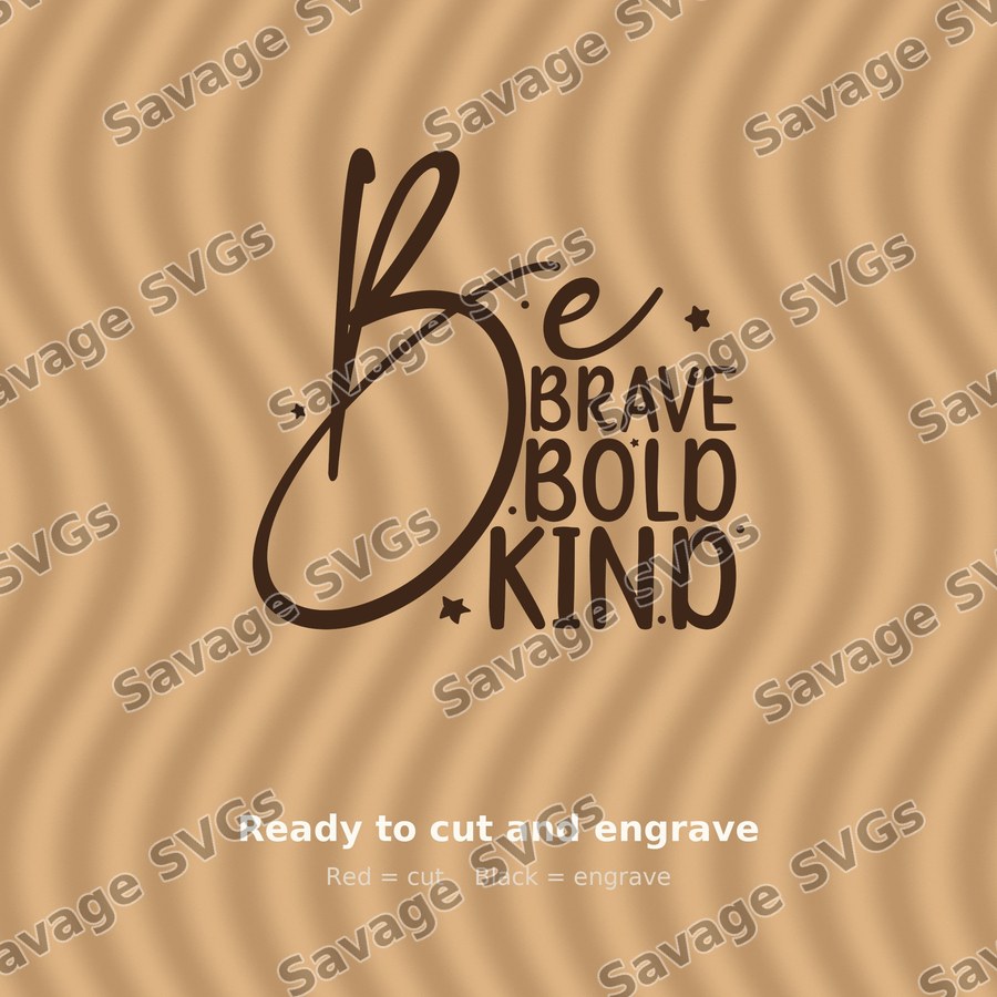 Be Brave Bold Kind