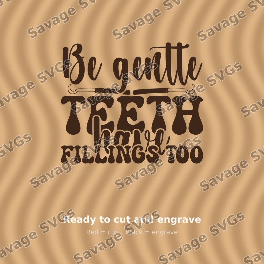 Be Gentle Teeth Quote