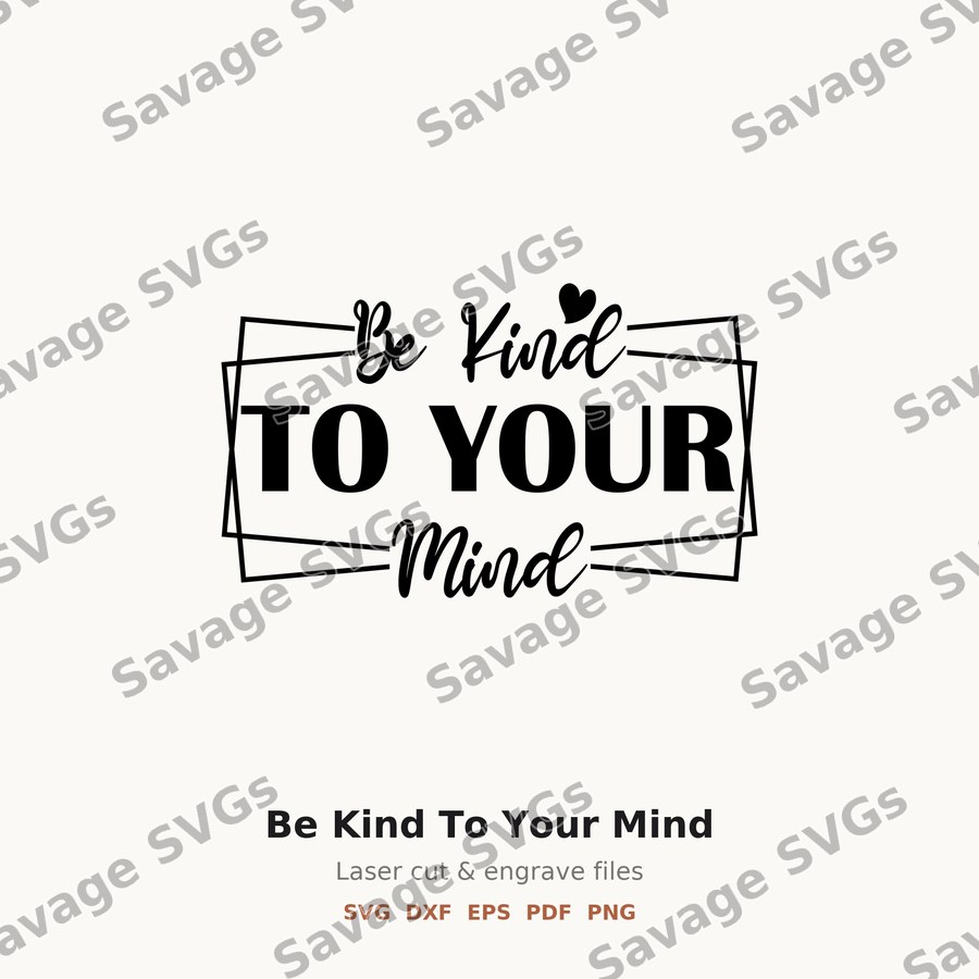 Be Kind To Your Mind