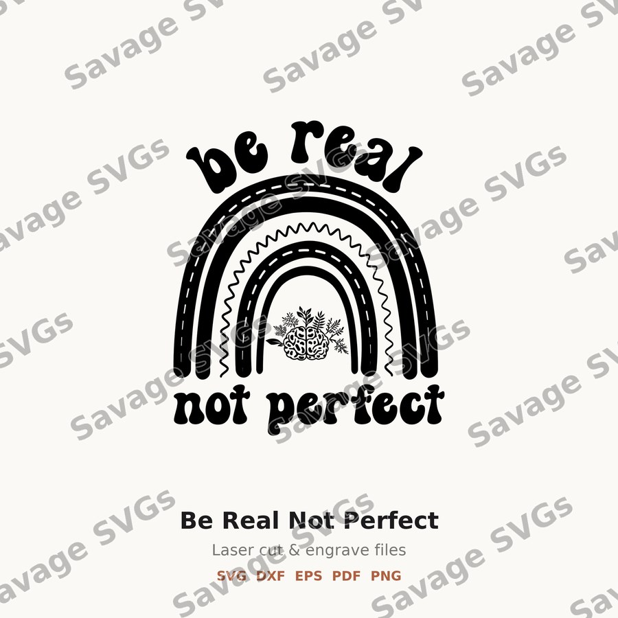 Be Real Not Perfect