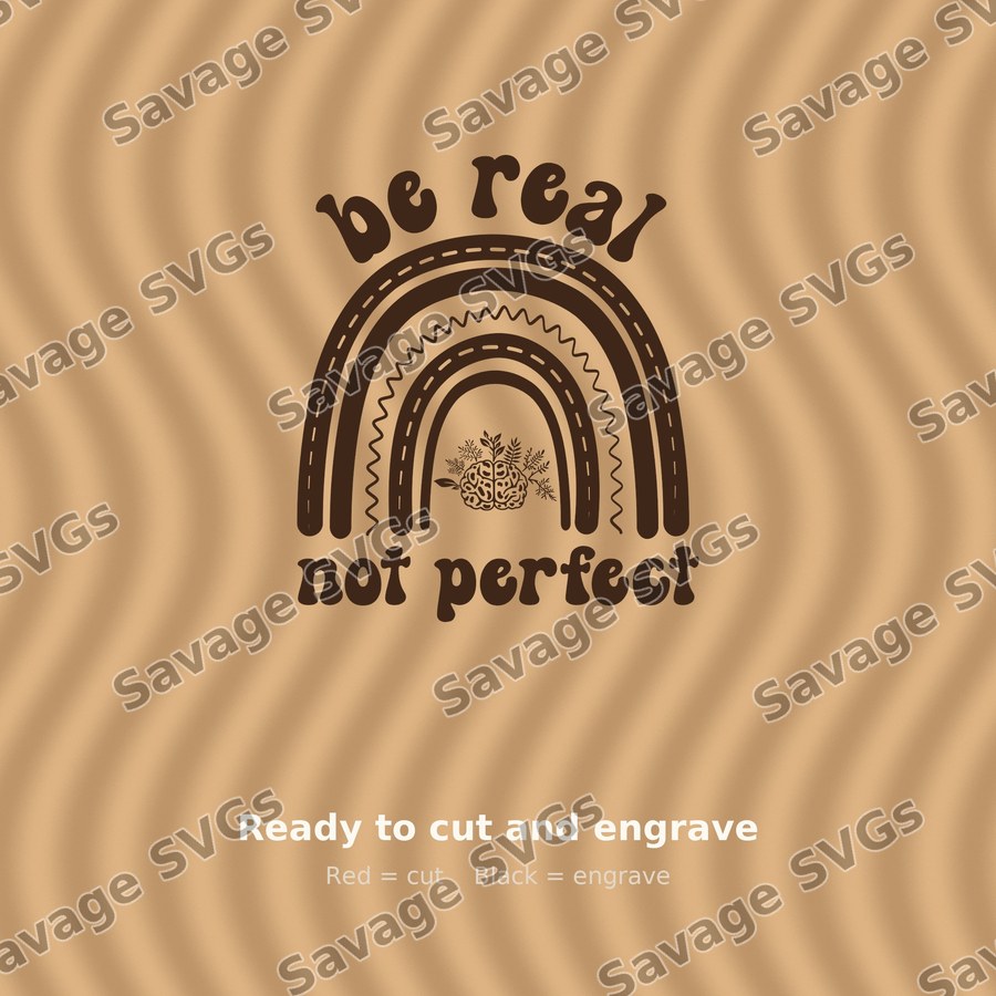 Be Real Not Perfect