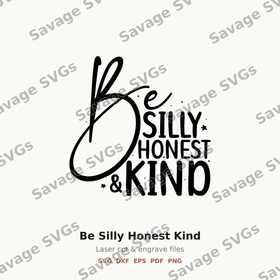 Be Silly Honest Kind
