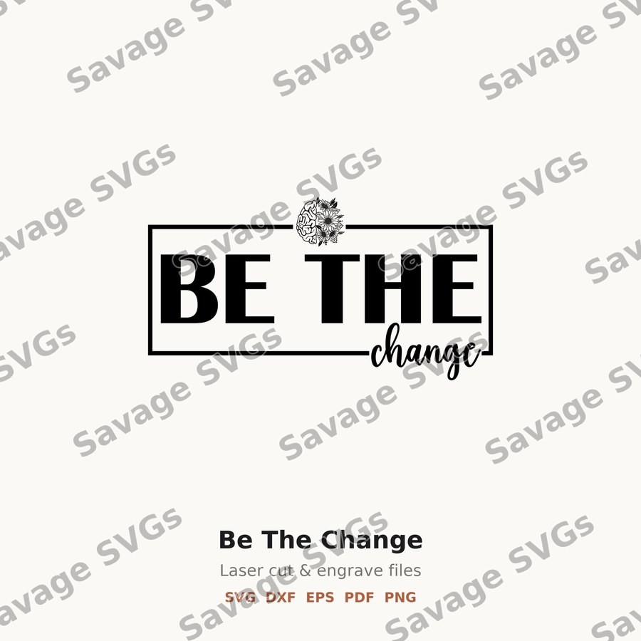 Be The Change