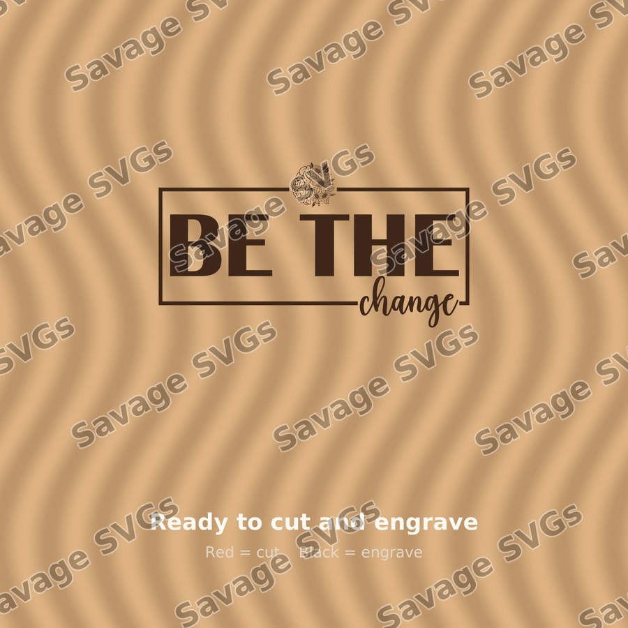 Be The Change