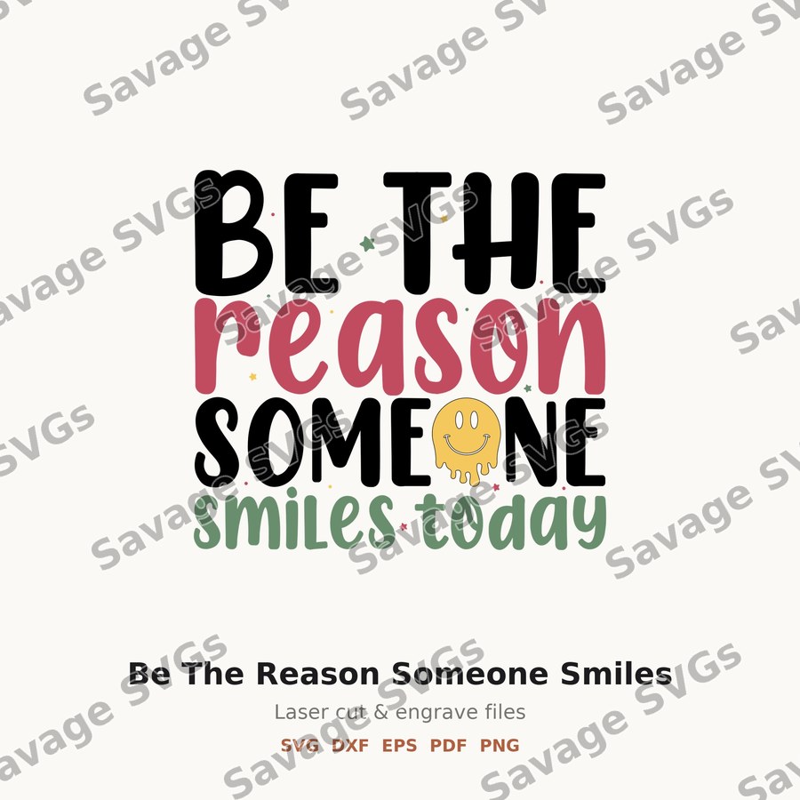 Be The Reason Someone Smiles