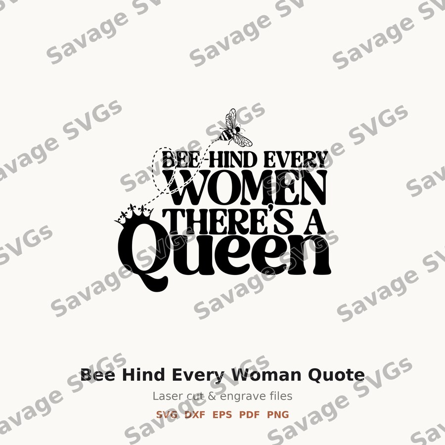 Bee Hind Every Woman Quote