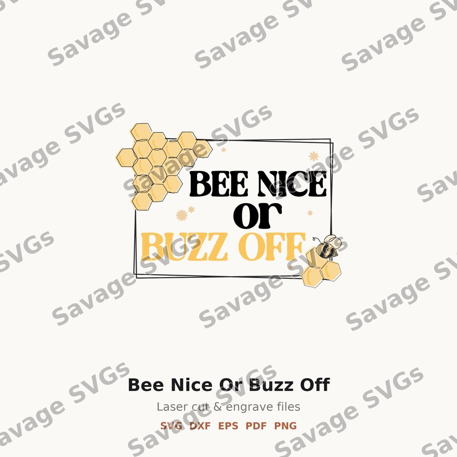 Bee Nice Or Buzz Off