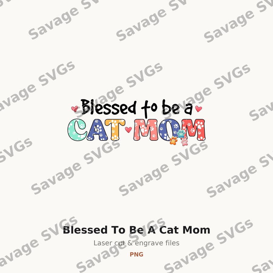 Blessed To Be A Cat Mom
