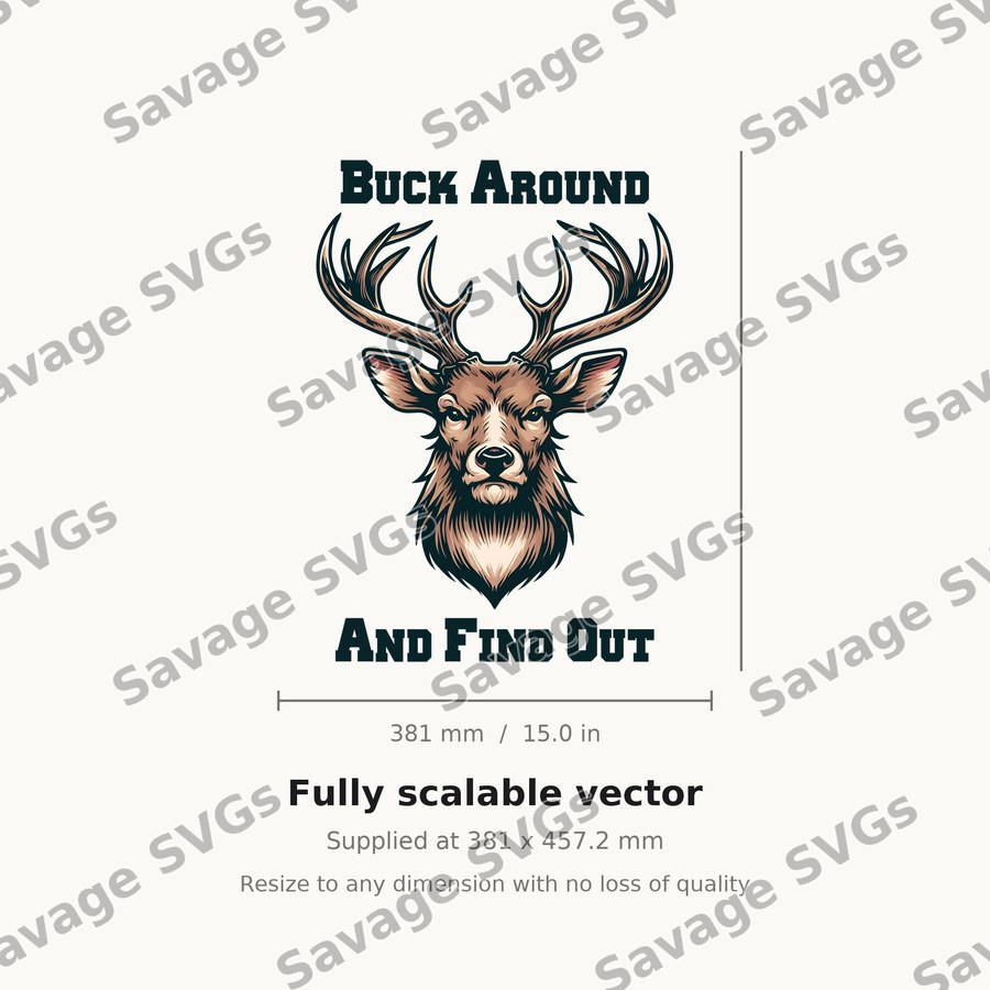 Buck Around And Find Out