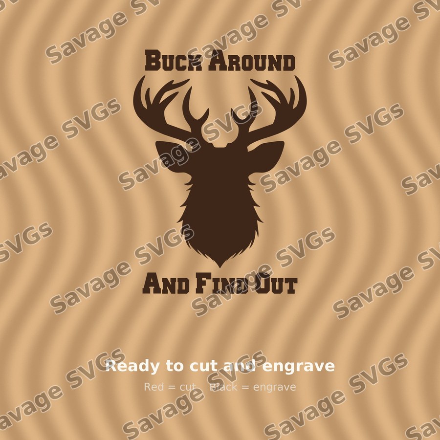 Buck Around And Find Out