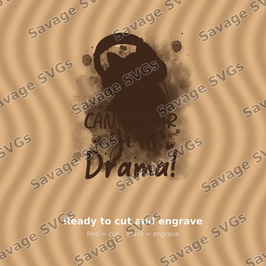 Can't Hear Your Drama
