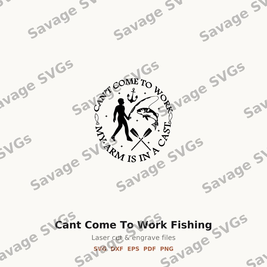 Cant Come To Work Fishing