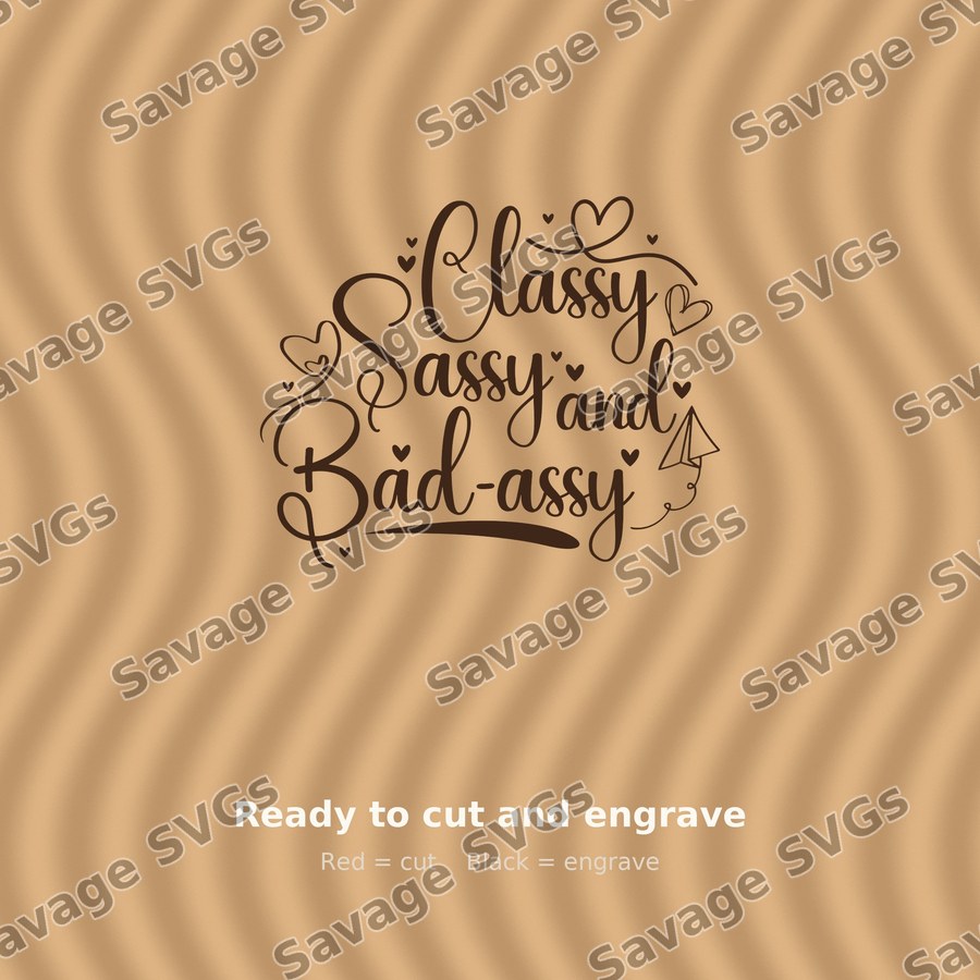 Classy Sassy Bad-Assy
