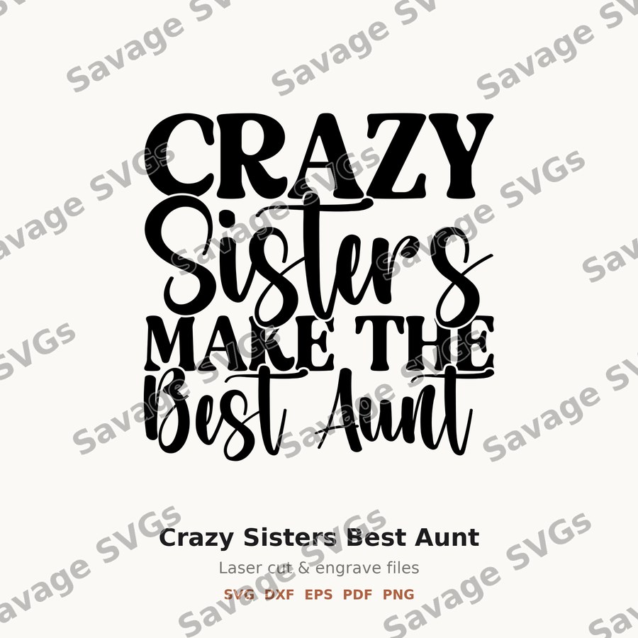 Crazy Sisters Best Aunt