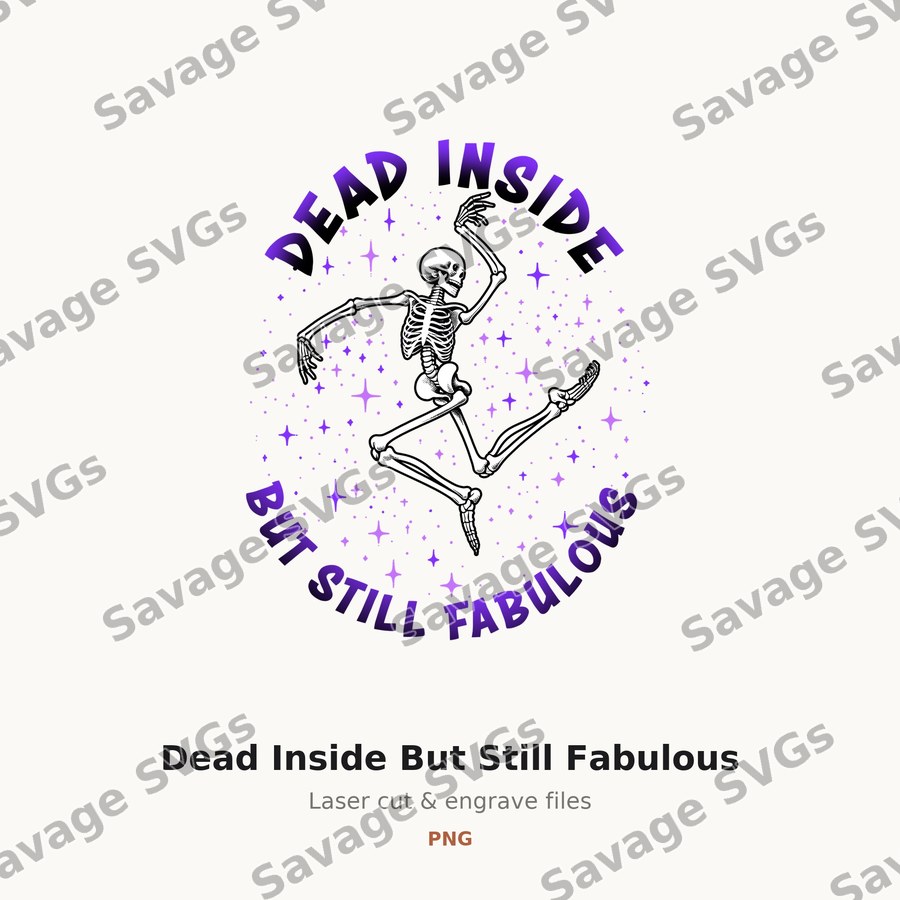 Dead Inside But Still Fabulous