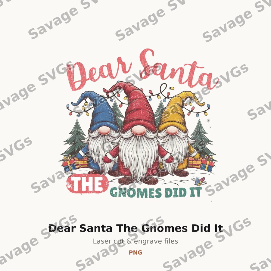 Dear Santa The Gnomes Did It