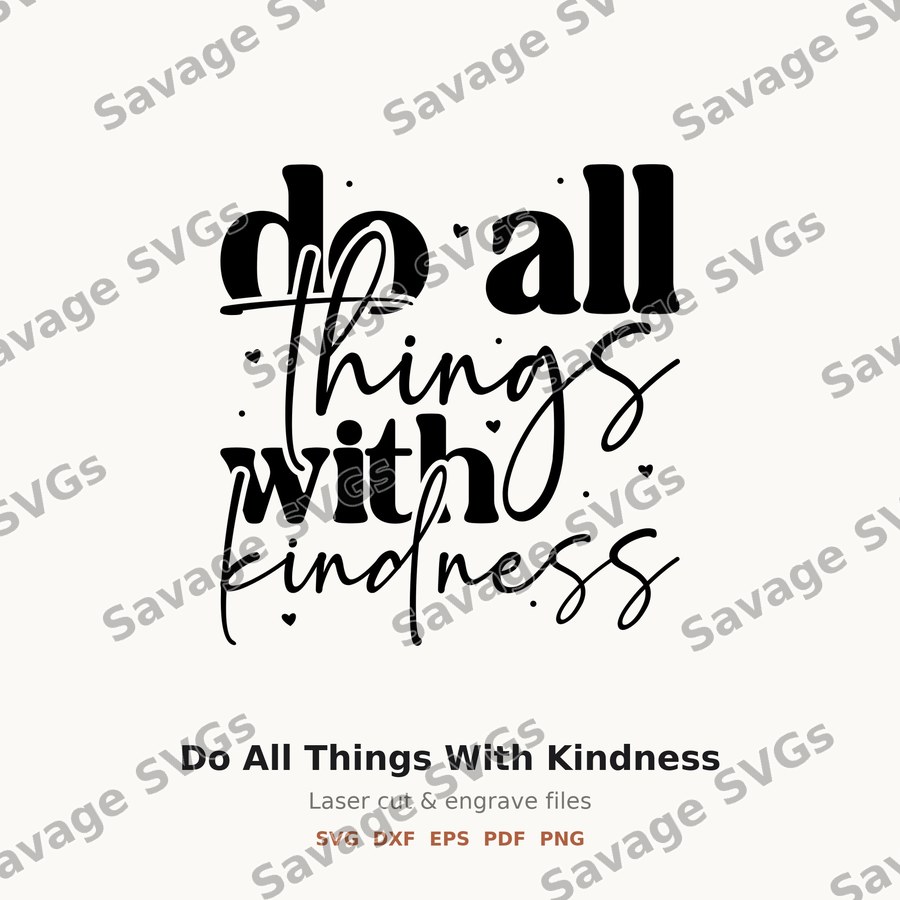 Do All Things With Kindness