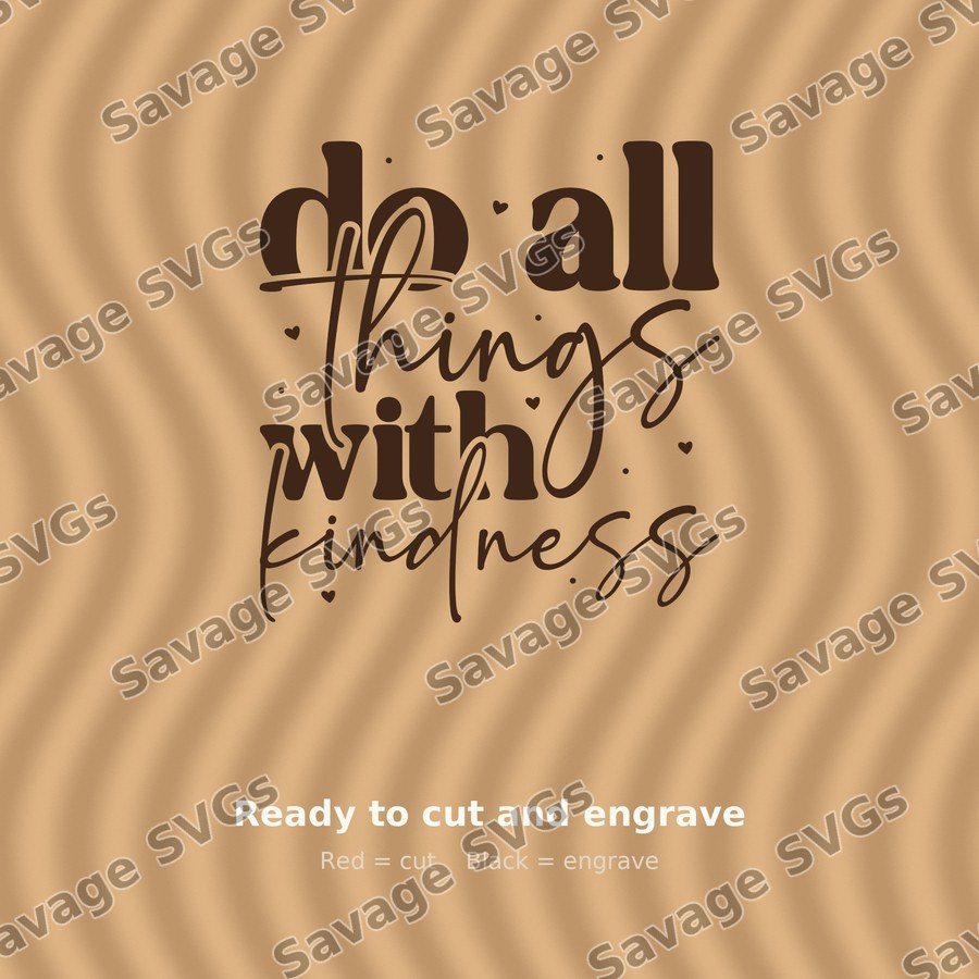Do All Things With Kindness