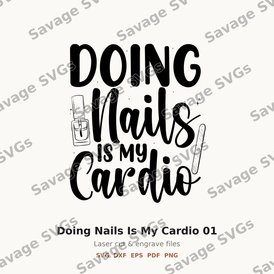 Doing Nails Is My Cardio 01