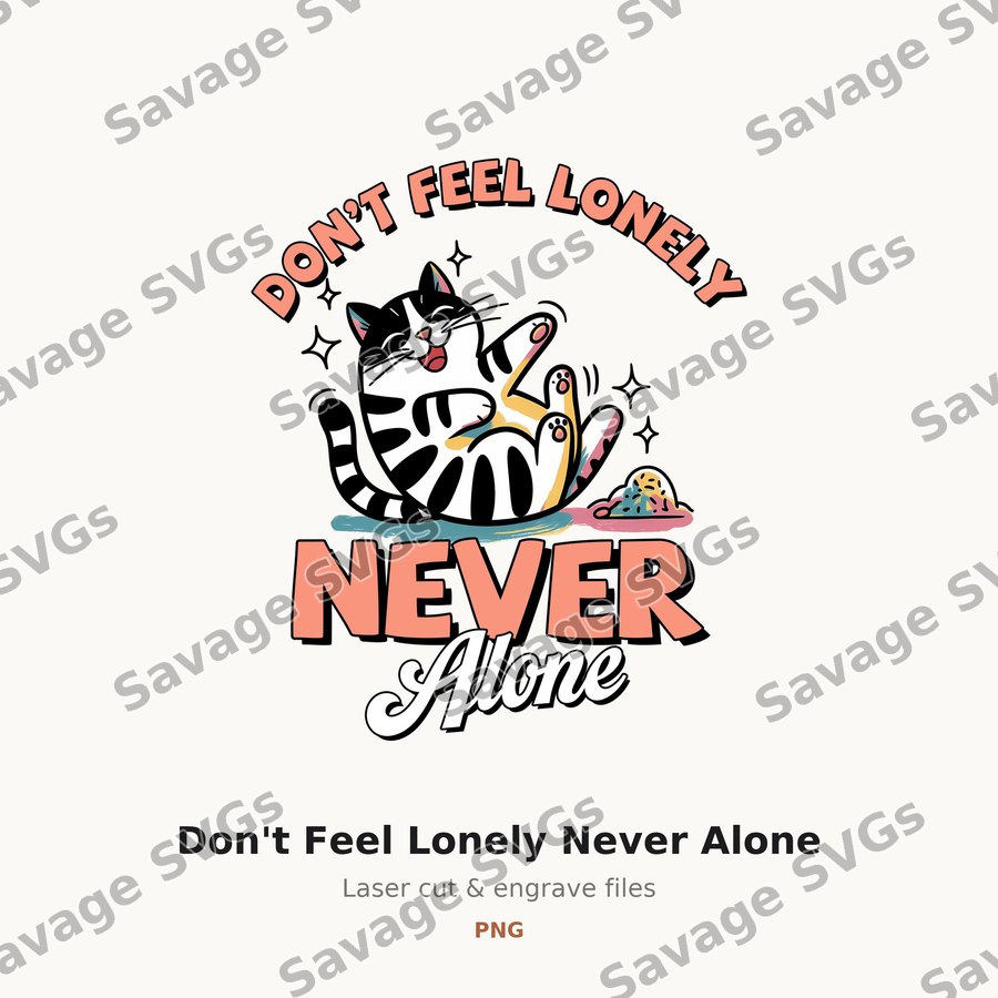 Don't Feel Lonely Never Alone