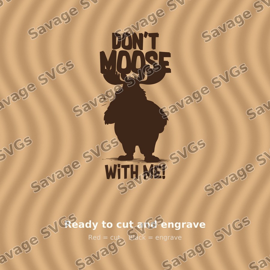 Don't Moose With Me