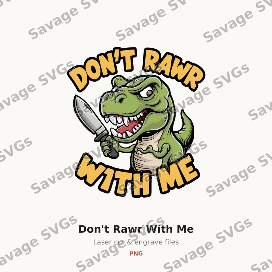 Don't Rawr With Me