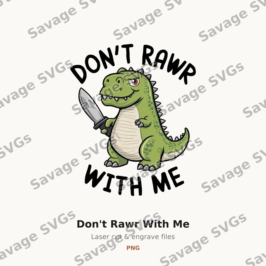 Don't Rawr With Me