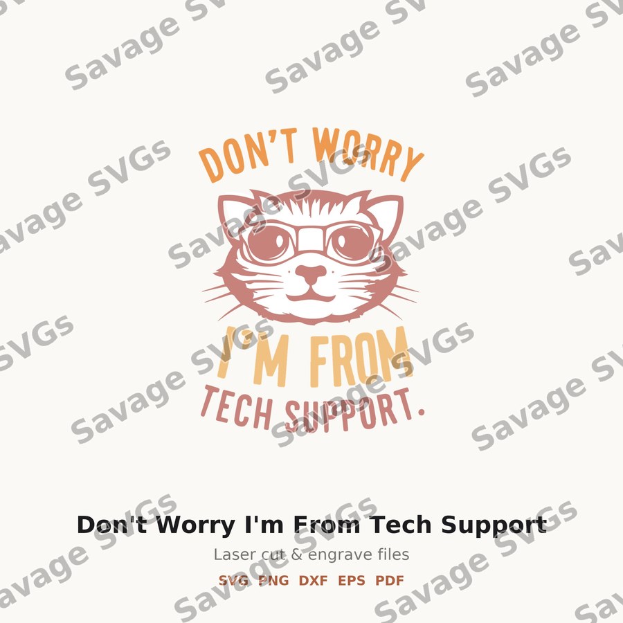 Don't Worry I'm From Tech Support