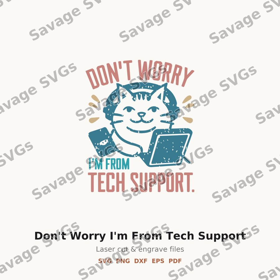 Don't Worry I'm From Tech Support