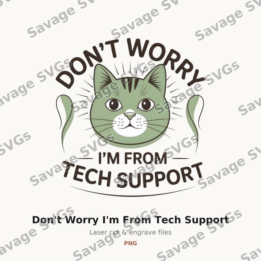 Don't Worry I'm From Tech Support