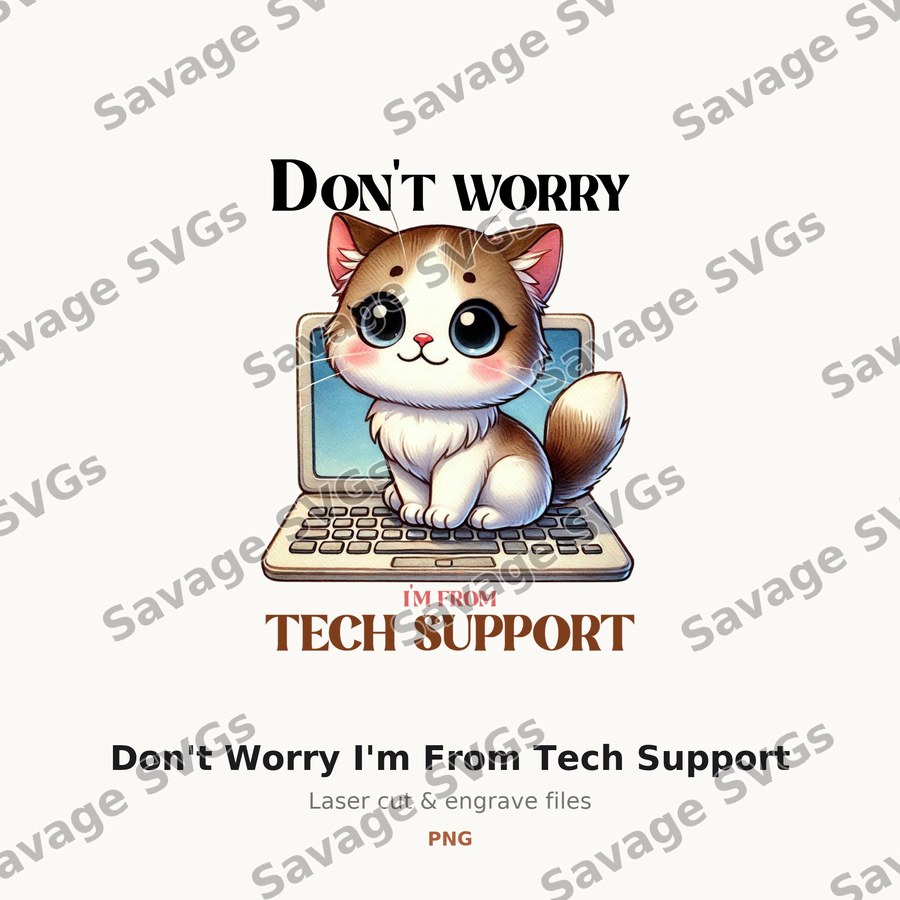 Don't Worry I'm From Tech Support