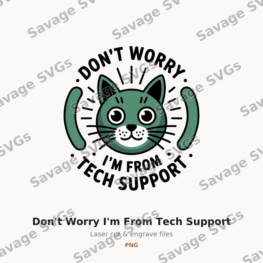 Don't Worry I'm From Tech Support