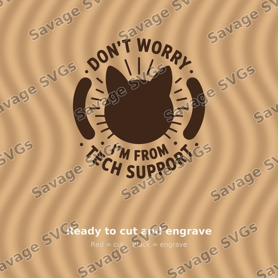 Don't Worry I'm From Tech Support