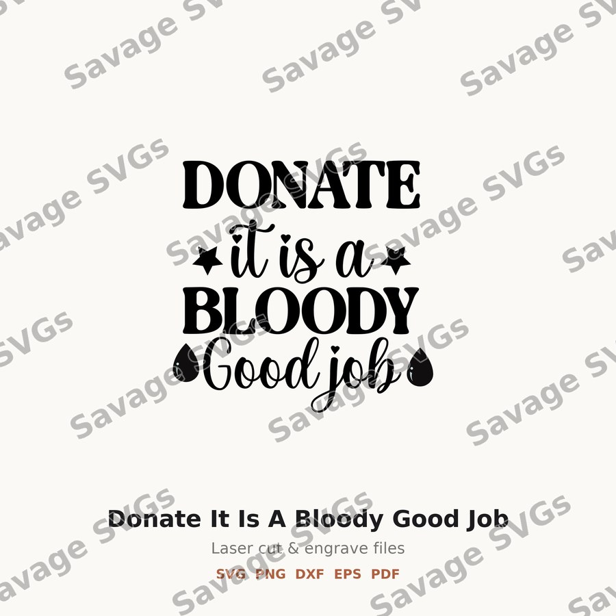 Donate It Is A Bloody Good Job