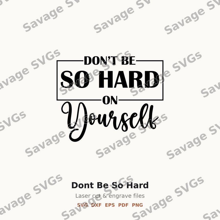 Dont Be So Hard