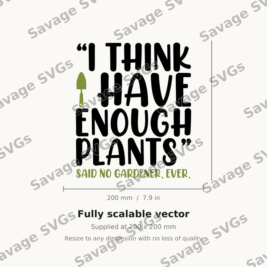 Enough Plants Quote