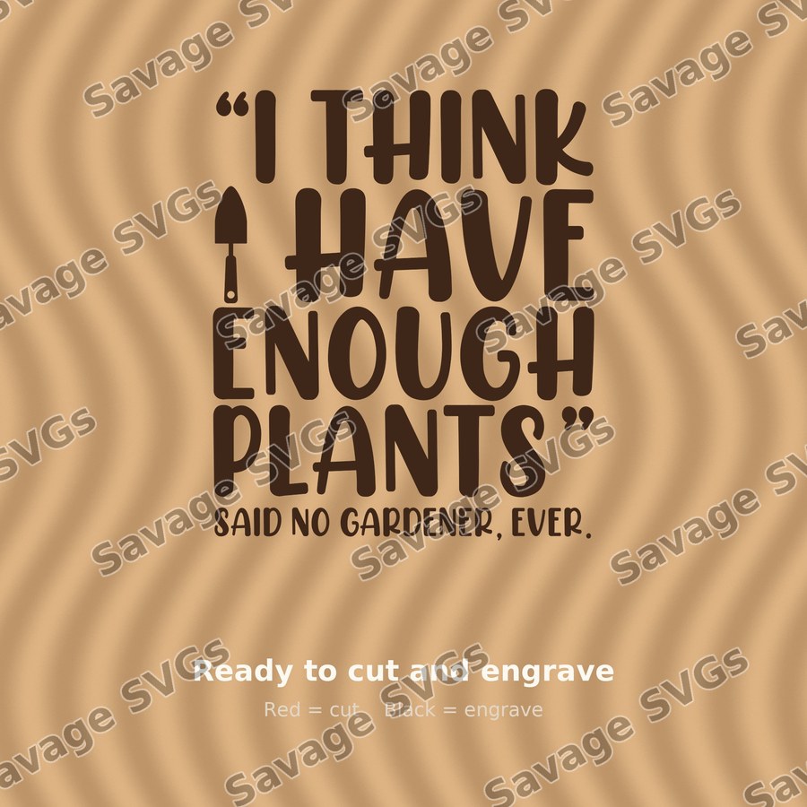 Enough Plants Quote
