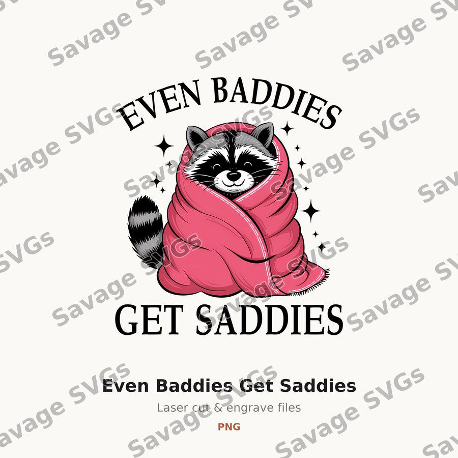 Even Baddies Get Saddies