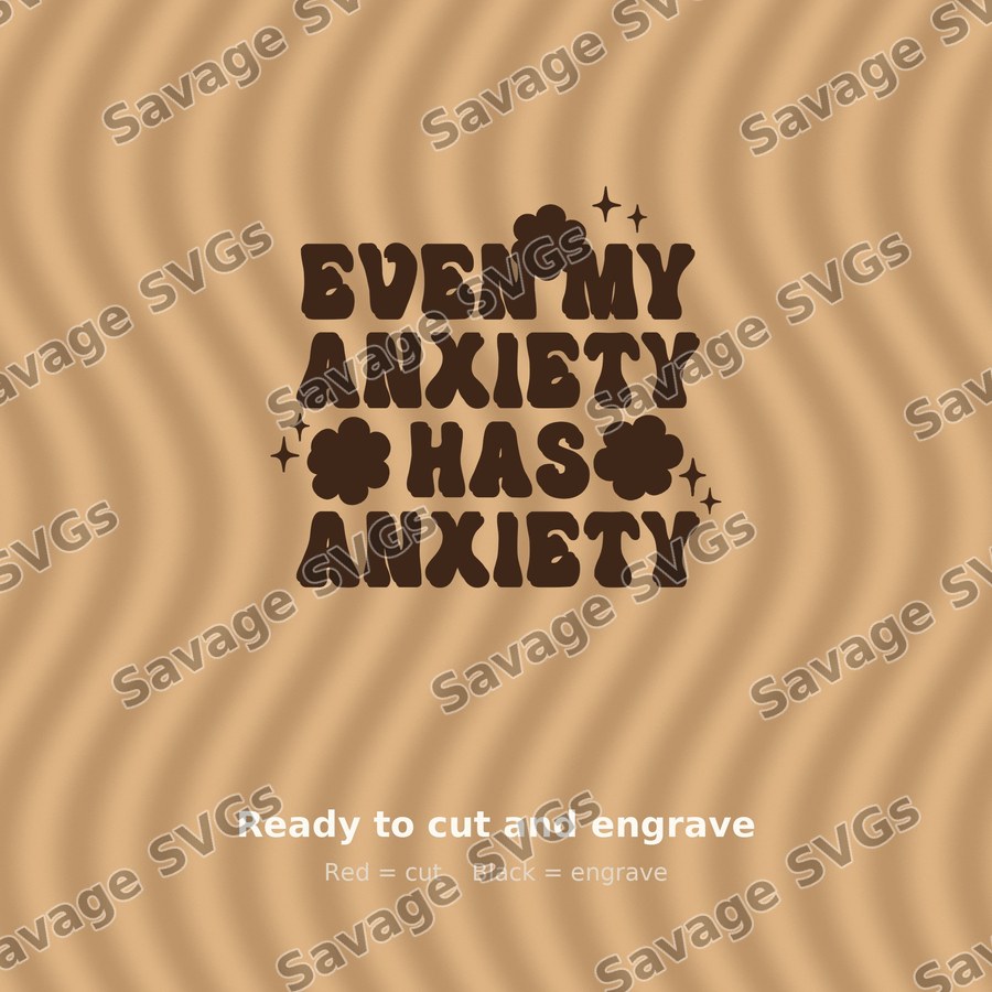 Even My Anxiety Has Anxiety