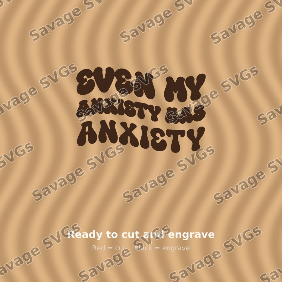 Even My Anxiety Has Anxiety