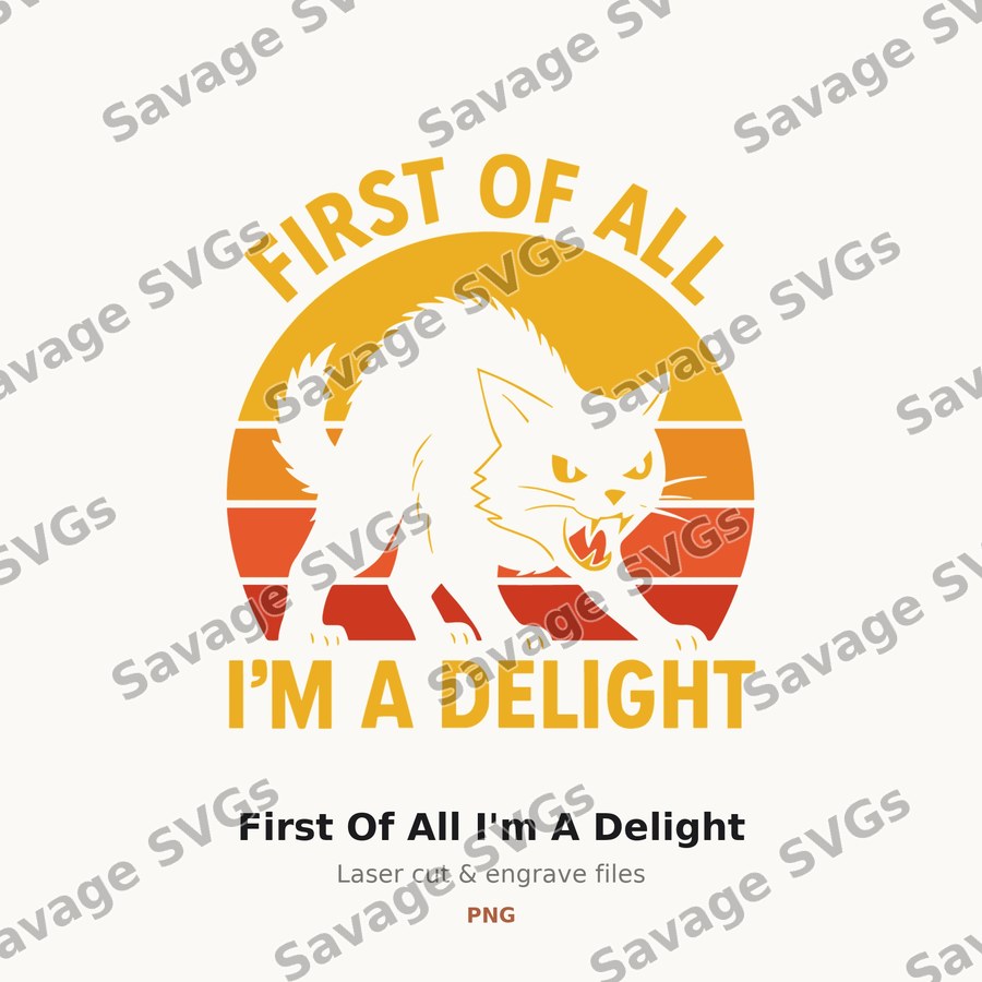 First Of All I'm A Delight
