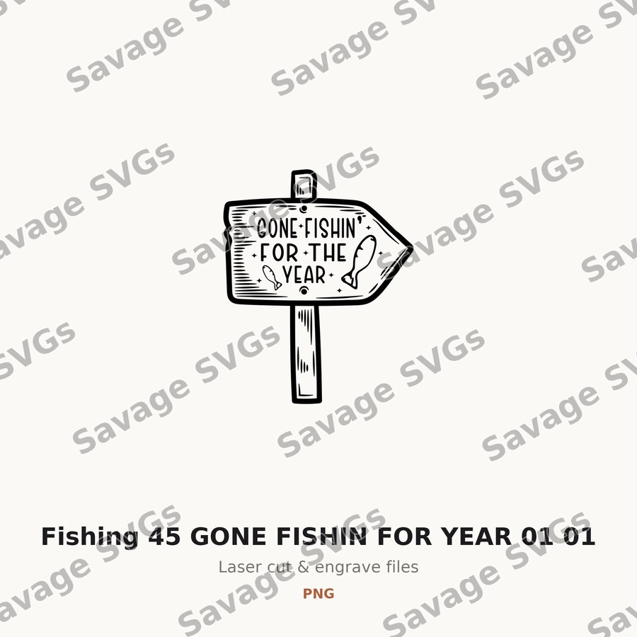 Fishing 45 GONE FISHIN FOR YEAR 01 01